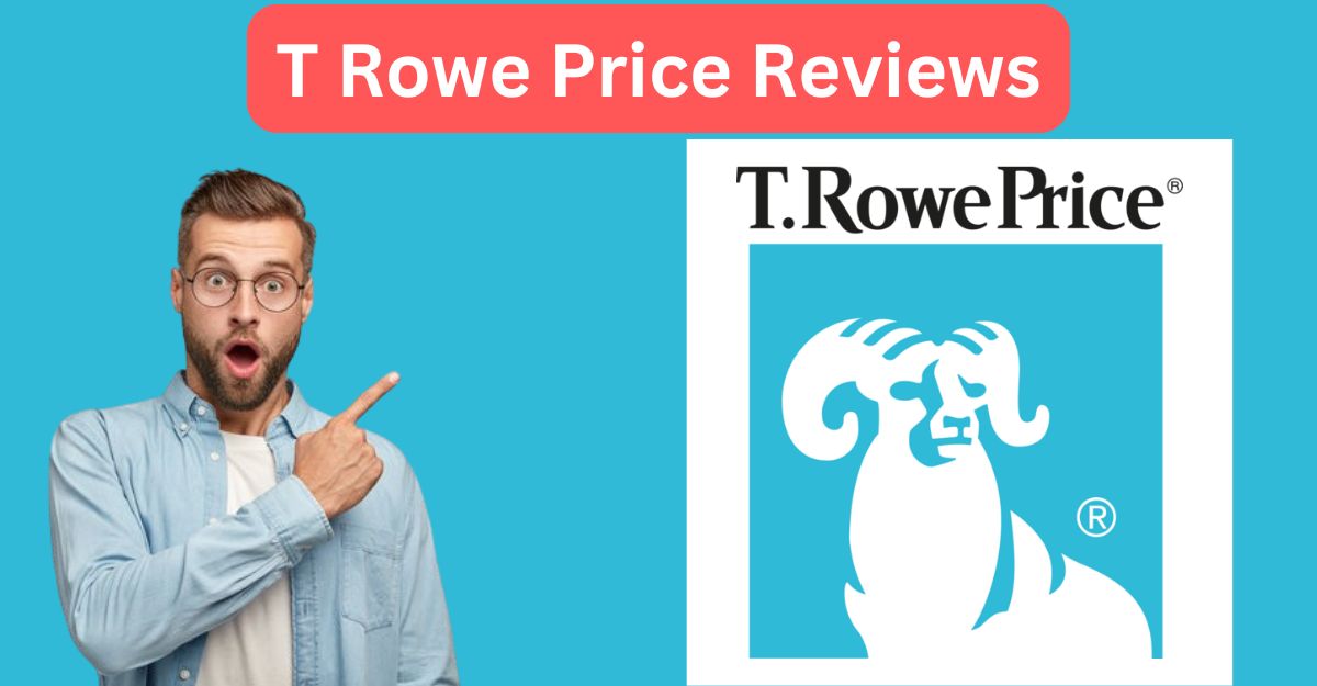 T Rowe Price Reviews